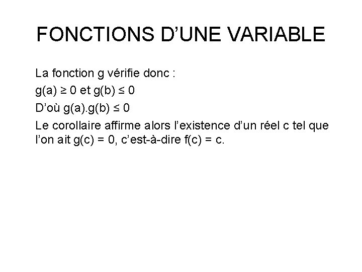 FONCTIONS D’UNE VARIABLE La fonction g vérifie donc : g(a) ≥ 0 et g(b)