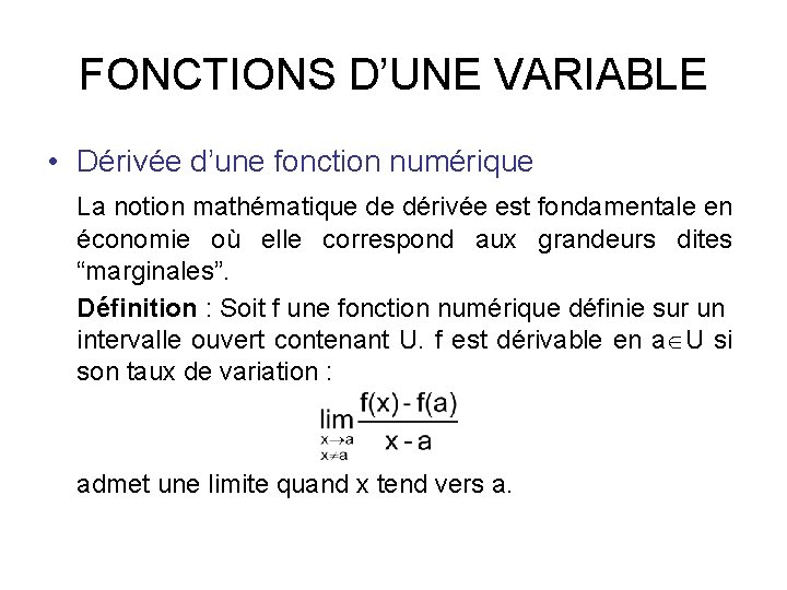 FONCTIONS D’UNE VARIABLE • Dérivée d’une fonction numérique La notion mathématique de dérivée est