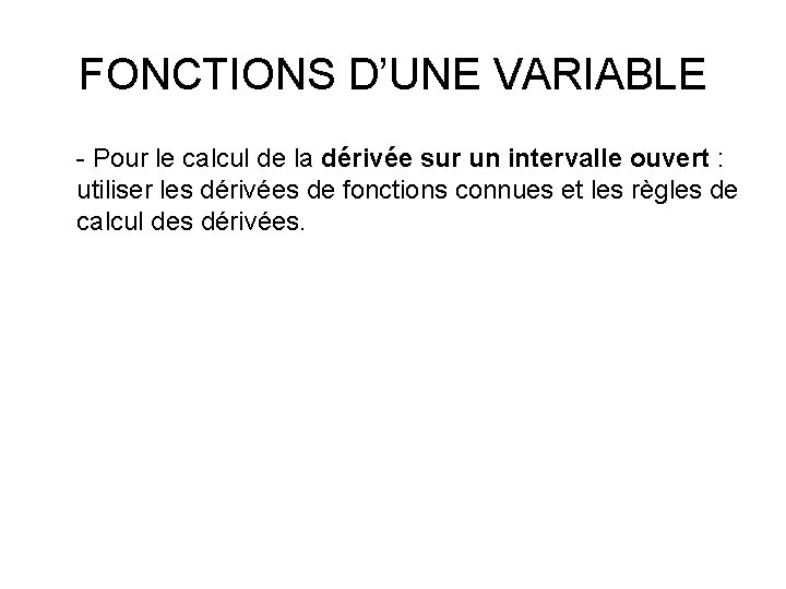 FONCTIONS D’UNE VARIABLE - Pour le calcul de la dérivée sur un intervalle ouvert