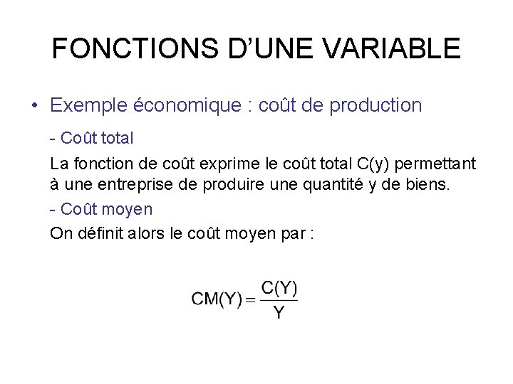 FONCTIONS D’UNE VARIABLE • Exemple économique : coût de production - Coût total La