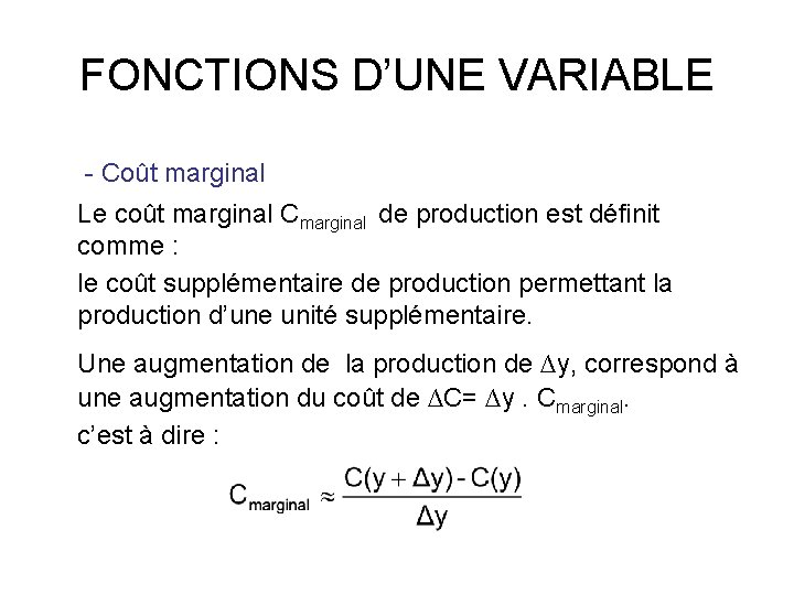 FONCTIONS D’UNE VARIABLE - Coût marginal Le coût marginal Cmarginal de production est définit