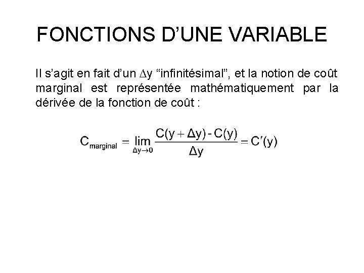 FONCTIONS D’UNE VARIABLE Il s’agit en fait d’un ∆y “infinitésimal”, et la notion de