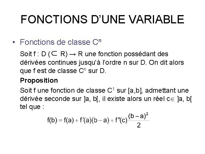 FONCTIONS D’UNE VARIABLE • Fonctions de classe Cn Soit f : D (⊂ R)