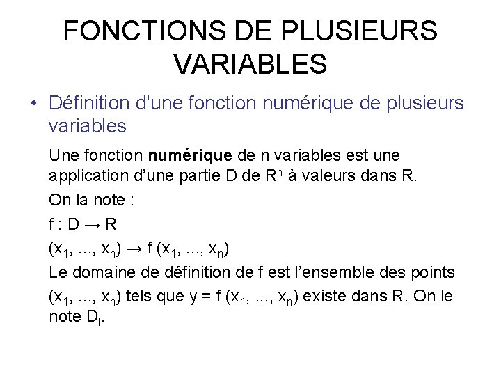 FONCTIONS DE PLUSIEURS VARIABLES • Définition d’une fonction numérique de plusieurs variables Une fonction