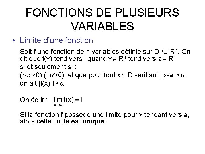 FONCTIONS DE PLUSIEURS VARIABLES • Limite d’une fonction Soit f une fonction de n