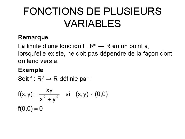 FONCTIONS DE PLUSIEURS VARIABLES Remarque La limite d’une fonction f : Rn → R