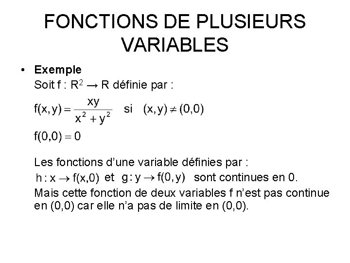 FONCTIONS DE PLUSIEURS VARIABLES • Exemple Soit f : R 2 → R définie