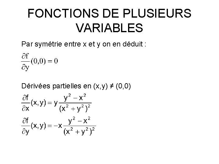 FONCTIONS DE PLUSIEURS VARIABLES Par symétrie entre x et y on en déduit :