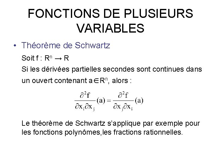 FONCTIONS DE PLUSIEURS VARIABLES • Théorème de Schwartz Soit f : Rn → R