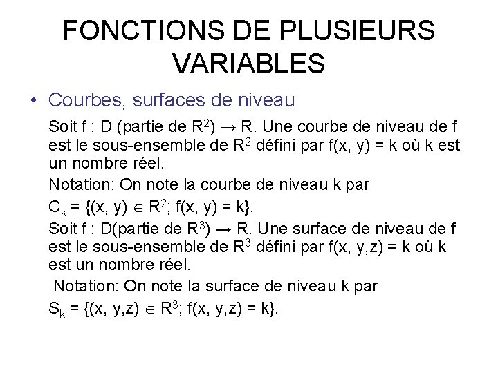 FONCTIONS DE PLUSIEURS VARIABLES • Courbes, surfaces de niveau Soit f : D (partie