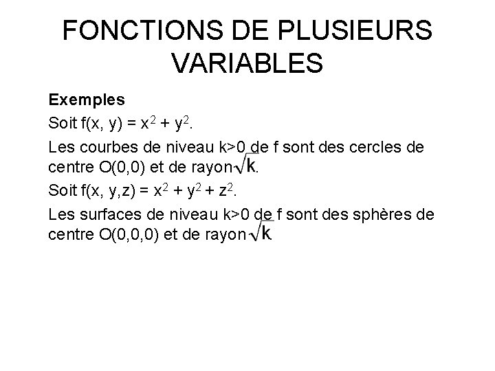 FONCTIONS DE PLUSIEURS VARIABLES Exemples Soit f(x, y) = x 2 + y 2.