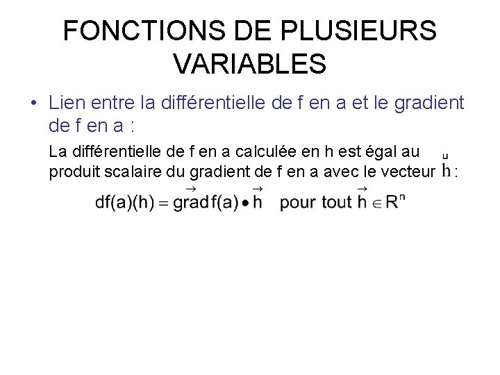 FONCTIONS DE PLUSIEURS VARIABLES • Lien entre la différentielle de f en a et