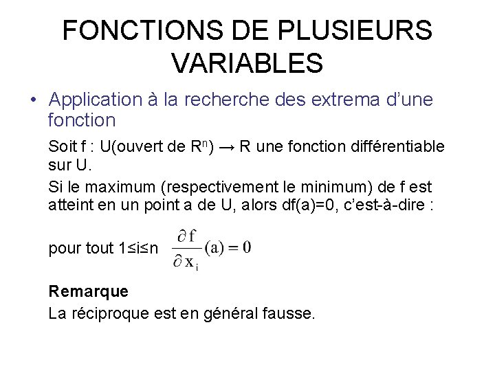 FONCTIONS DE PLUSIEURS VARIABLES • Application à la recherche des extrema d’une fonction Soit