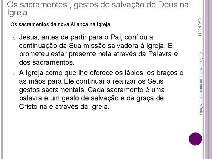 Os sacramentos , gestos de salvação de Deus na Igreja o Os Sacramentos do