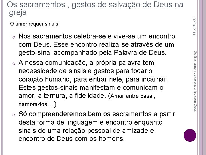 Os sacramentos , gestos de salvação de Deus na Igreja o o Os Sacramentos