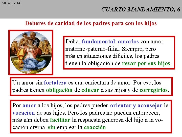 ME 41 de 141 CUARTO MANDAMIENTO, 6 Deberes de caridad de los padres para