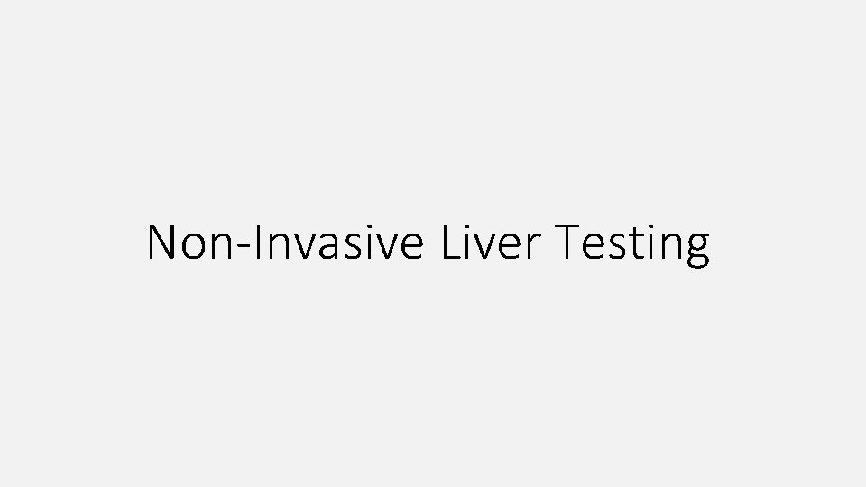 Non-Invasive Liver Testing 