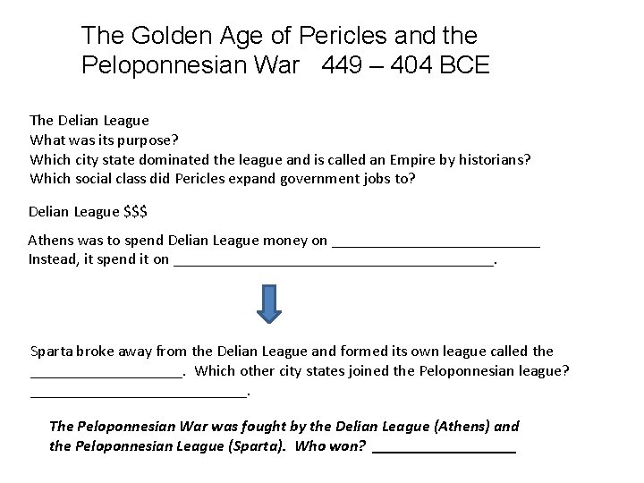 The Golden Age of Pericles and the Peloponnesian War 449 – 404 BCE The