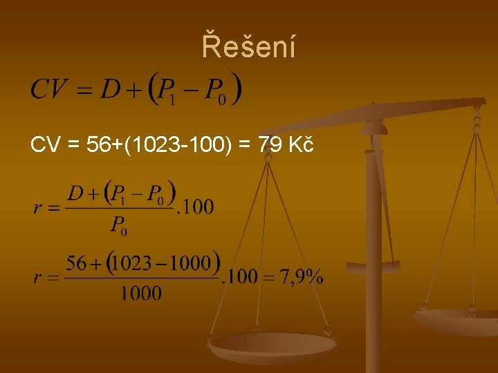 Řešení CV = 56+(1023 -100) = 79 Kč 