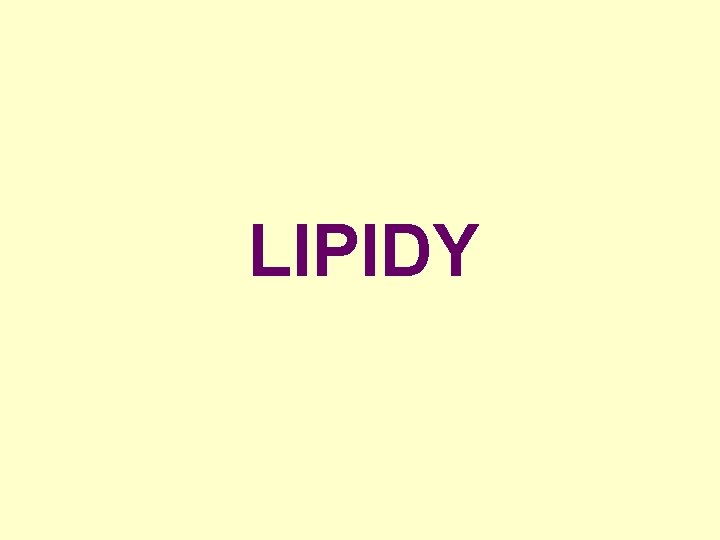 LIPIDY LIPIDY