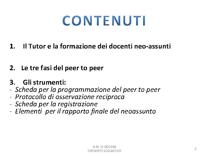 1. Il Tutor e la formazione dei docenti neo-assunti 2. Le tre fasi del