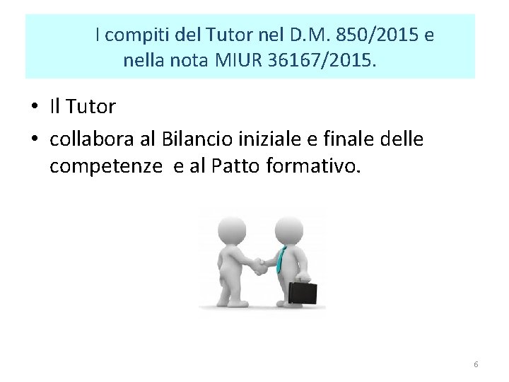 I compiti del Tutor nel D. M. 850/2015 e nella nota MIUR 36167/2015. •