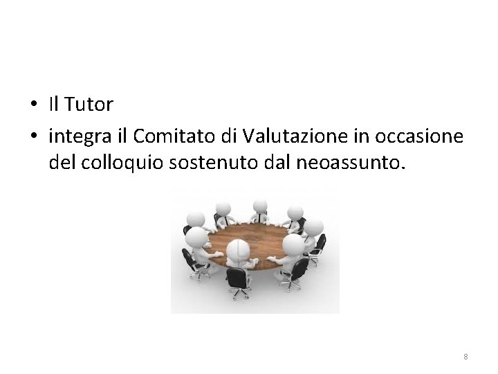  • Il Tutor • integra il Comitato di Valutazione in occasione del colloquio