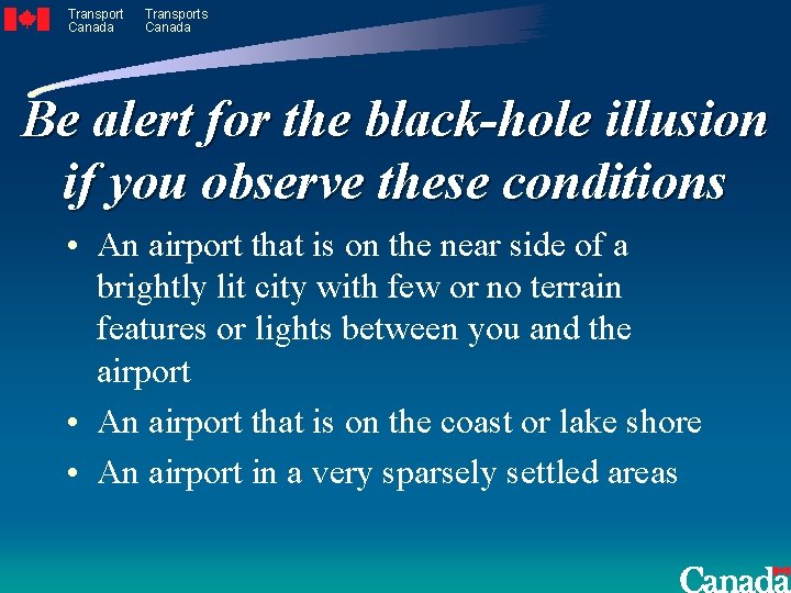 Transport Canada Transports Canada Be alert for the black-hole illusion if you observe these