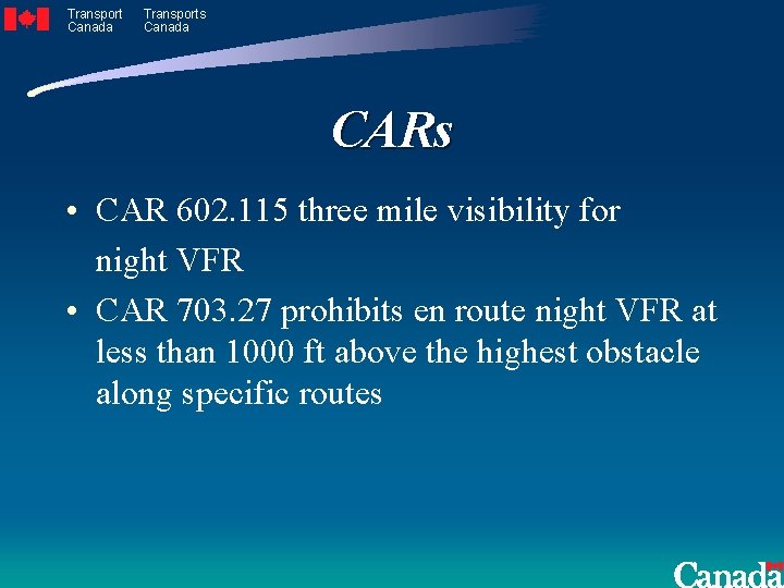 Transport Canada Transports Canada CARs • CAR 602. 115 three mile visibility for night