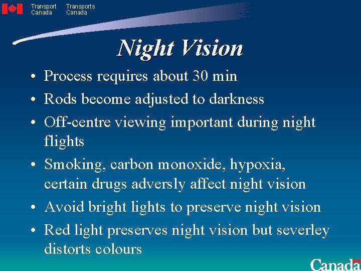 Transport Canada Transports Canada Night Vision • Process requires about 30 min • Rods