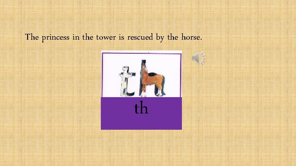 The princess in the tower is rescued by the horse. th 