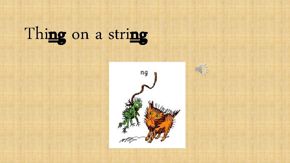 Thing on a string 