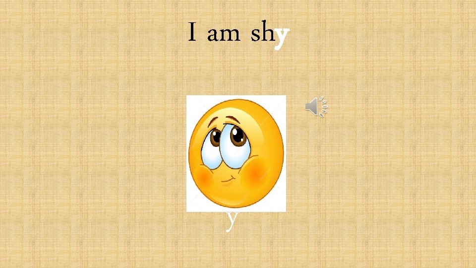 I am shy y 