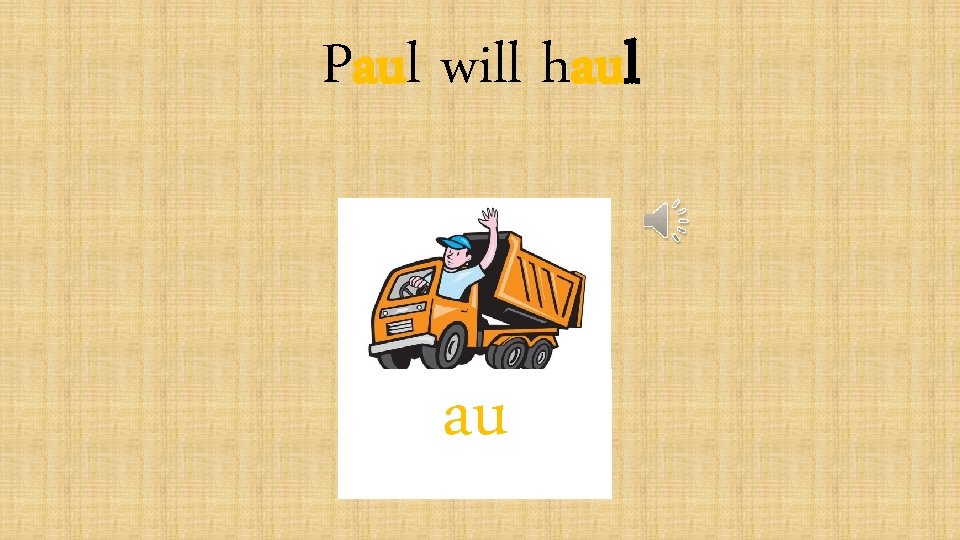 Paul will haul au 