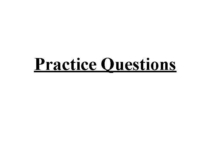 Practice Questions 