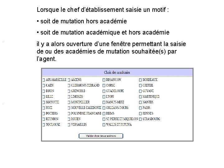 Lorsque le chef d’établissement saisie un motif : • soit de mutation hors académie