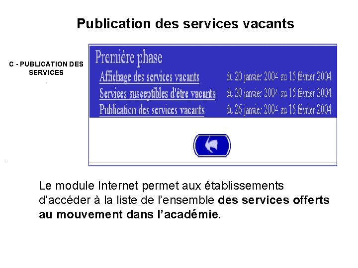  Publication des services vacants C - PUBLICATION DES SERVICES . . Le module