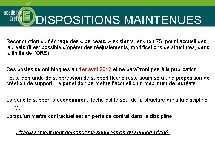 DISPOSITIONS MAINTENUES Reconduction du fléchage des « berceaux » existants, environ 75, pour l’accueil