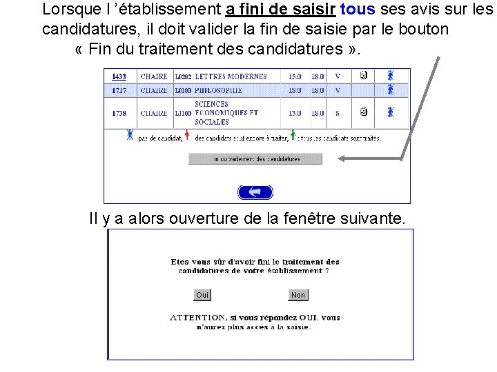 Lorsque l ’établissement a fini de saisir tous ses avis sur les candidatures, il