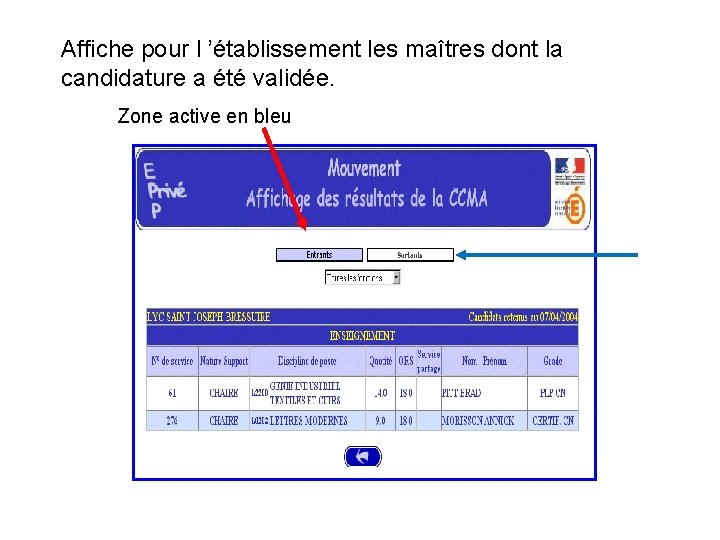 Affiche pour l ’établissement les maîtres dont la candidature a été validée. Zone active