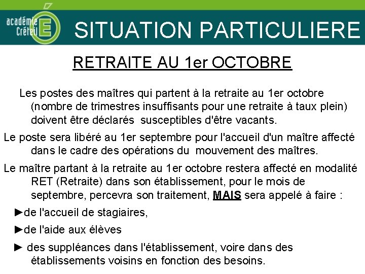 SITUATION PARTICULIERE RETRAITE AU 1 er OCTOBRE Les postes des maîtres qui partent à