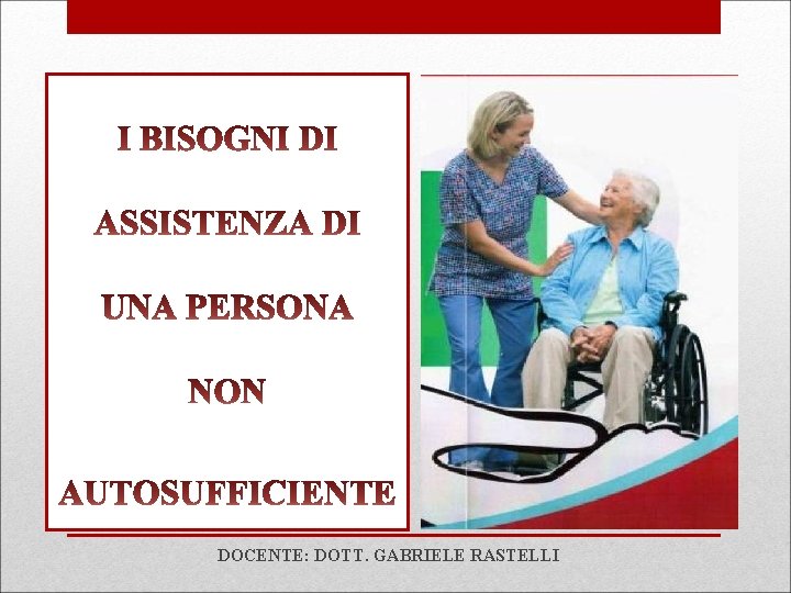 DOCENTE: DOTT. GABRIELE RASTELLI 