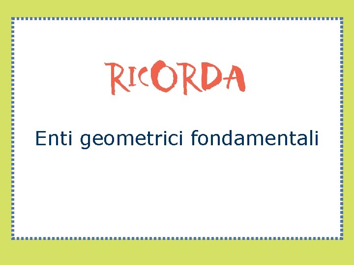 Enti geometrici fondamentali 