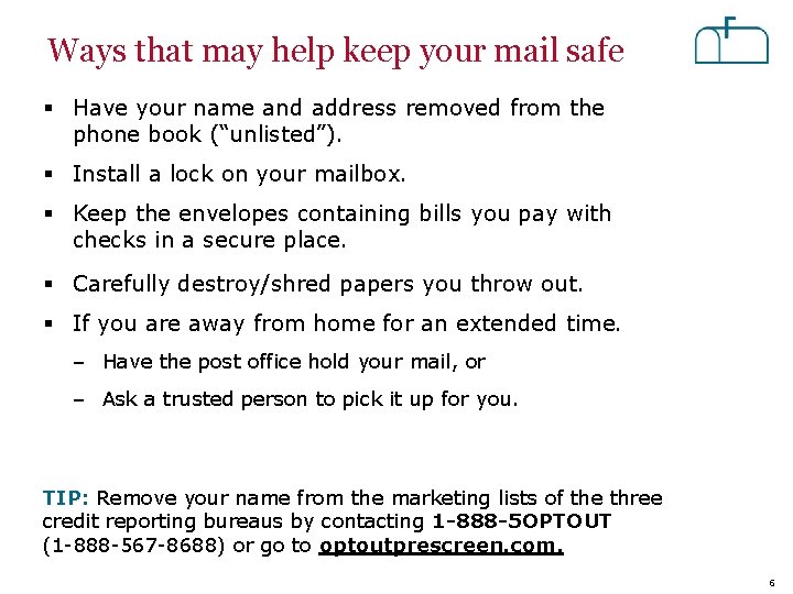 Ways that may help keep your mail safe § Have your name and address