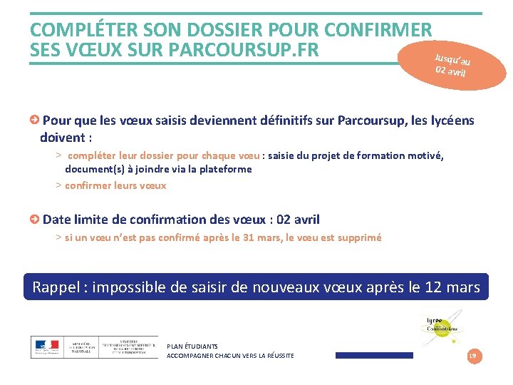 COMPLÉTER SON DOSSIER POUR CONFIRMER SES VŒUX SUR PARCOURSUP. FR Jusqu’a u 02 avril