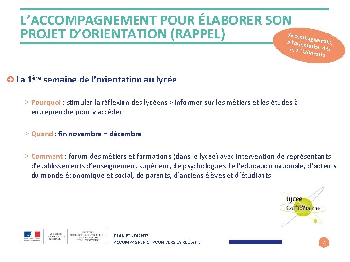 L’ACCOMPAGNEMENT POUR ÉLABORER SON PROJET D’ORIENTATION (RAPPEL) Accomp ag à l’orien nement tati le