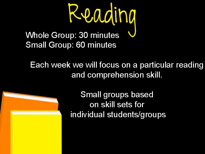 Whole Group: 30 minutes Small Group: 60 minutes Each week we will focus on