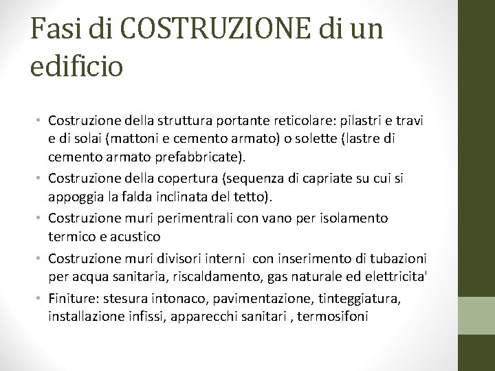 Fasi di COSTRUZIONE di un edificio • Costruzione della struttura portante reticolare: pilastri e