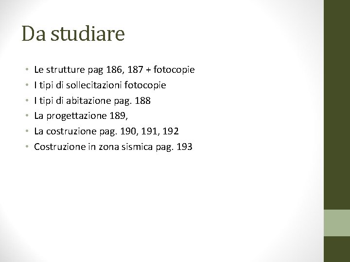 Da studiare • • • Le strutture pag 186, 187 + fotocopie I tipi