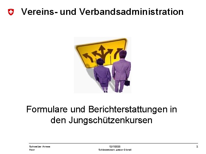 Vereins- und Verbandsadministration Formulare und Berichterstattungen in den Jungschützenkursen Schweizer Armee Heer 12/7/2020 Schiesswesen
